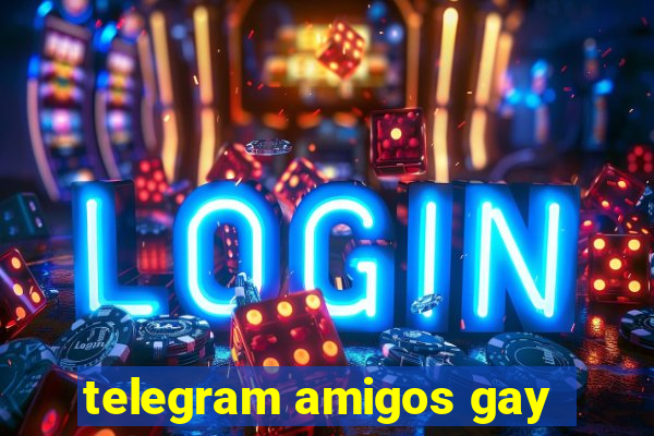 telegram amigos gay